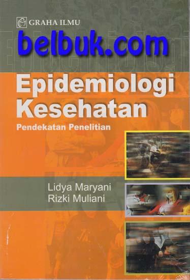 Epidemiologi Kesehatan Pendekatan Penelitian Lidya Maryani 7286